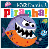 Never Touch A Piranha! - BB