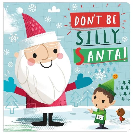 Don't Be Silly Santa - PB PRE-ORDER FOR FALL